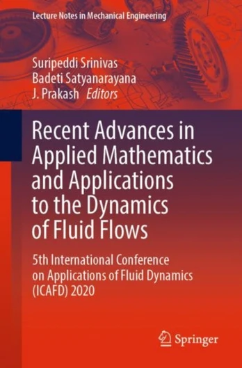 Recent Advances in Applied Mathematics and Applications to the Dynamics of Fluid Flows