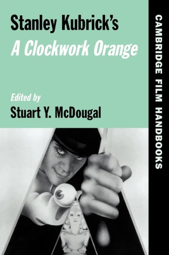 Stanley Kubrick's A Clockwork Orange