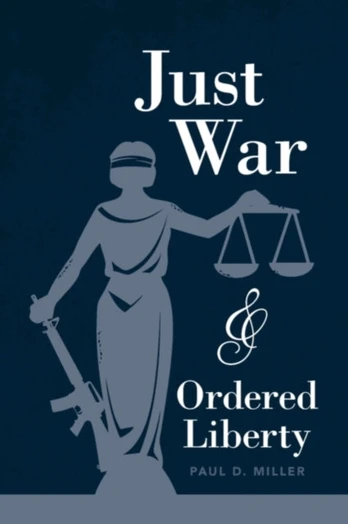 Just War and Ordered Liberty - Minkštas viršelis