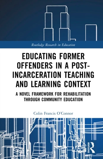 Educating Former Offenders in a Post-incarceration Teaching and Learning Context