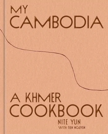 My Cambodia, A Khmer Cookbook