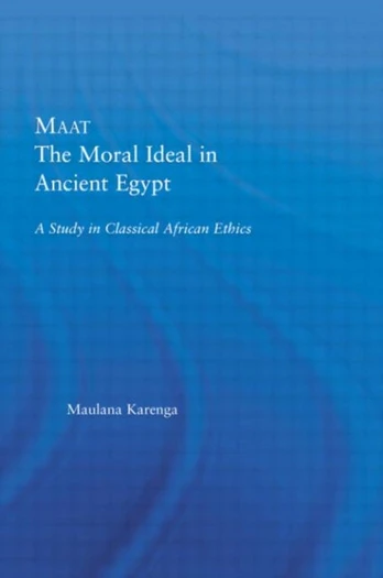 Maat, The Moral Ideal in Ancient Egypt