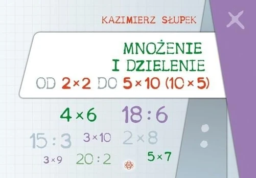 Daugyba ir dalyba nuo 2x2 iki 5x10 - Kazimierz Słupek