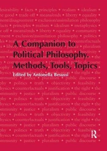 Companion to Political Philosophy. Methods, Tools, Topics