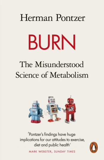 Burn, The Misunderstood Science of Metabolism