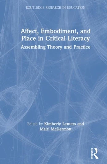 Affect, Embodiment, and Place in Critical Literacy