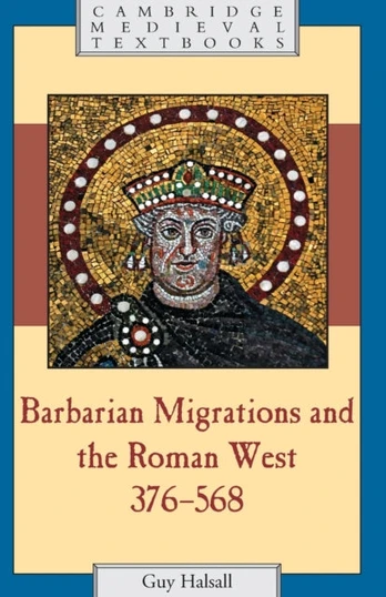 Barbarian Migrations and the Roman West, 376–568