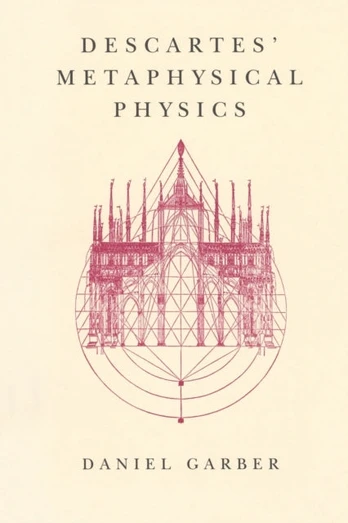 Descartes' Metaphysical Physics