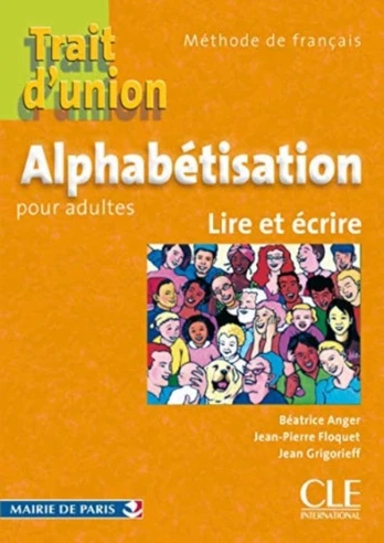 Trait d'union: Cahier d'alphabetisation - A1.1