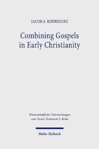 Combining Gospels in Early Christianity