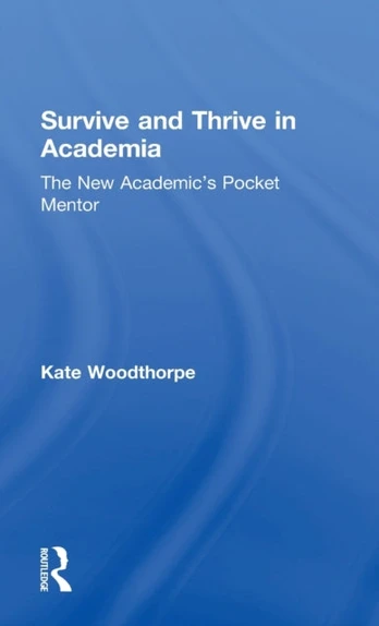 Survive and Thrive in Academia