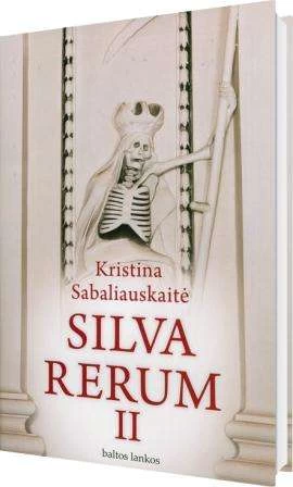 Silva rerum II Kristina Sabaliauskaitė
