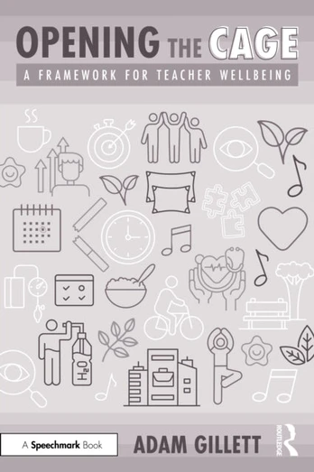 Opening the CAGE: A Framework for Teacher Wellbeing