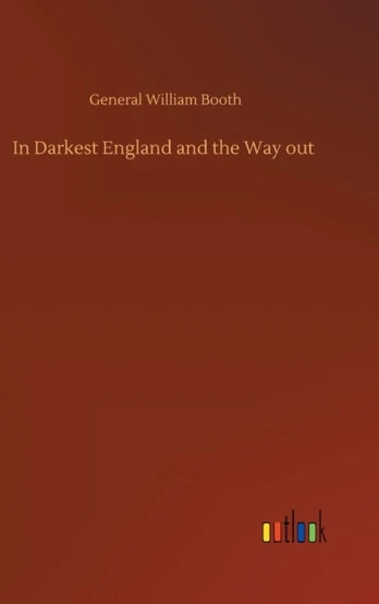 In Darkest England and the Way out