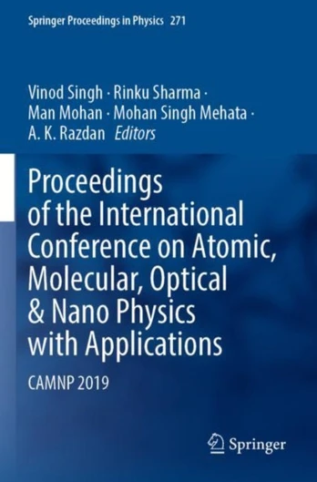 Proceedings of the International Conference on Atomic, Molecular, Optical & Nano Physics with Applications