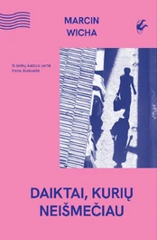 Daiktai, kurių neišmečiau kaina