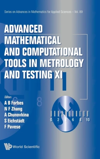 Advanced Mathematical And Computational Tools In Metrology And Testing Xi
