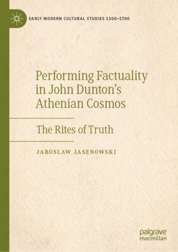 Performing Factuality in John Dunton’s Athenian Cosmos