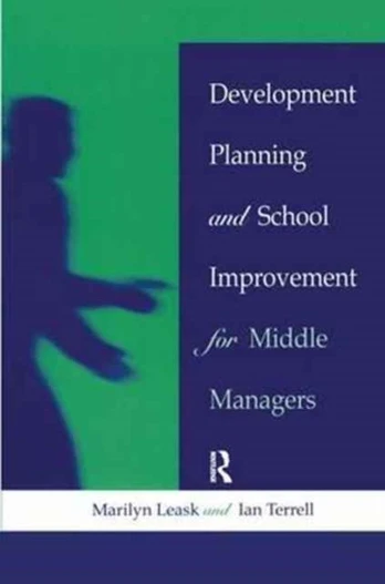 Development Planning and School Improvement for Middle Managers