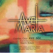 CD Chamber Choir Ave Sol Riga*, & Imants Kokars - Ave Maria