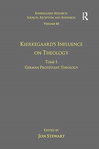 Volume 10, Tome I: Kierkegaard's Influence on Theology