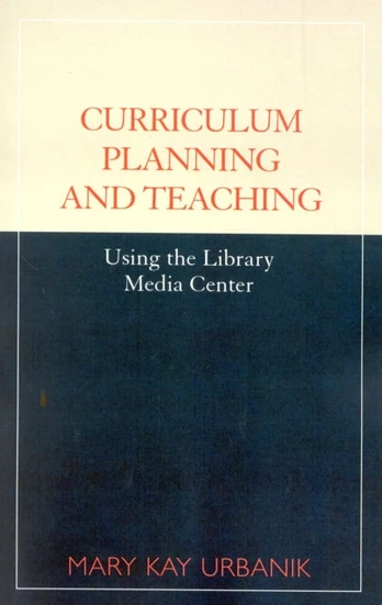 Curriculum Planning and Teaching Using the School Library Media Center