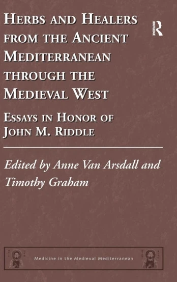 Herbs and Healers from the Ancient Mediterranean through the Medieval West