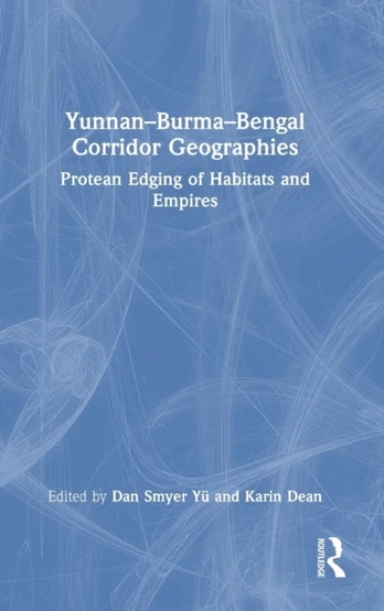 Yunnan–Burma–Bengal Corridor Geographies