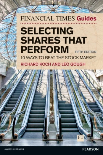 Financial Times Guide to Selecting Shares that Perform, The