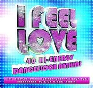 CD Various - I Feel Love (40 Hi-Energy Dancefloor Anthems)