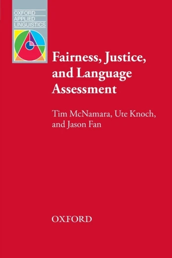 Fairness, Justice and Language Assessment