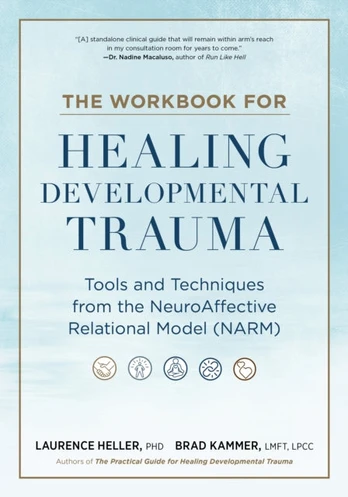 Workbook for Healing Developmental Trauma
