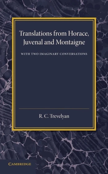 Translations from Horace, Juvenal and Montaigne