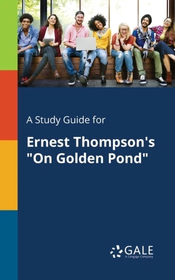 Study Guide for Ernest Thompson's "On Golden Pond"