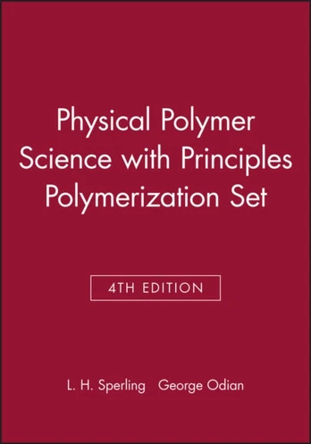 Physical Polymer Science 4th Edition with Principles Polymerization 4th Edition Set