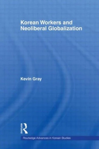 Korean Workers and Neoliberal Globalization