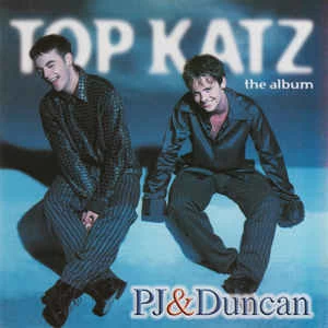 CD PJ & Duncan - Top Katz - The Album