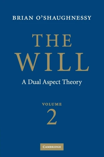 Will: Volume 2, A Dual Aspect Theory