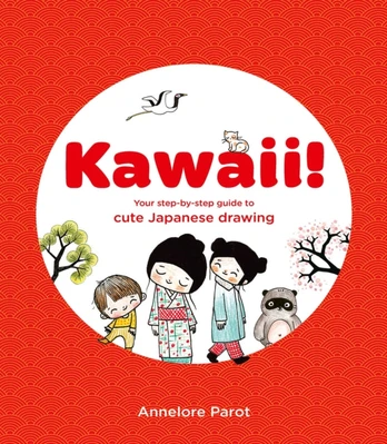 KAWAII!, Your step-by-step guide to cute Japanese drawing