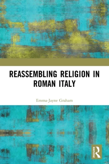 Reassembling Religion in Roman Italy