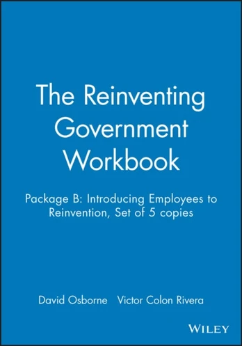 Reinventing Government Workbook