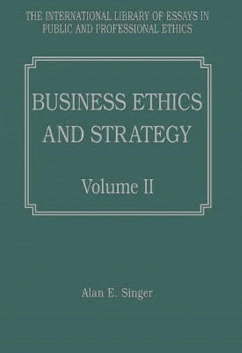 Business Ethics and Strategy, Volumes I and II