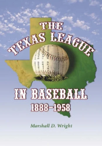 Texas League in Baseball, 1888-1958