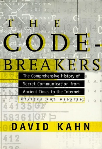 The Codebreakers: The Comprehensive History of Secret Communication from Ancient Times to the Internet, The Codebreakers: The Comprehensive History of Secret Communication from Ancient Times to the Internet