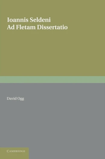 Ioannis Seldeni Ad Fletam Dissertatio