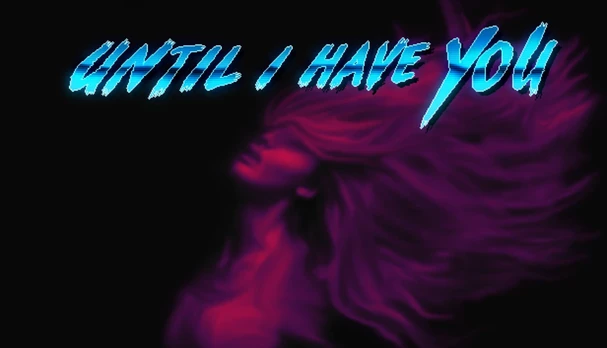 Until I Have You