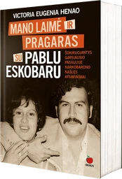 MANO LAIMĖ IR PRAGARAS SU PABLO ESKOBARU kaina