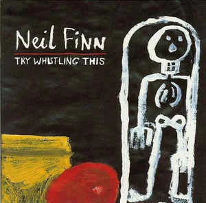 CD Neil Finn - Try Whistling This