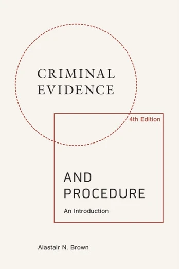 Criminal Evidence and Procedure: an Introduction