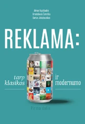 Reklama: tarp klasikos ir modernumo kaina